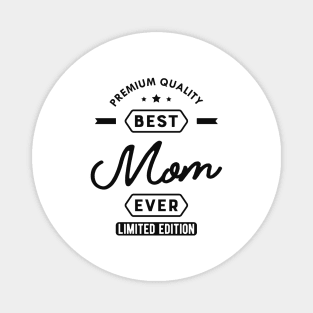 Mom - The best mom ever Magnet